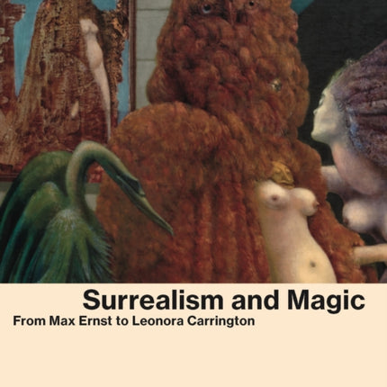 Surrealism and Magic: Enchanted Modernity