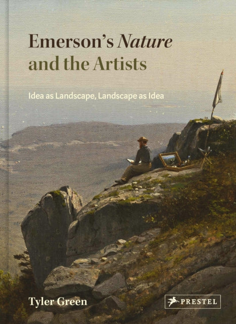 Emerson's Nature and the Artists: Idea as Landscape, Landscape as Idea