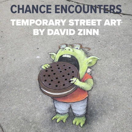 Chance Encounters: Temporary Street Art by David Zinn