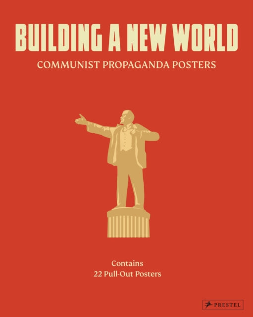 Building a New World: Communist Propaganda Posters