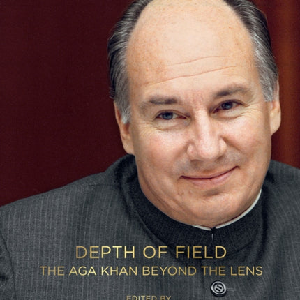 Depth of Field: The Aga Khan Beyond the Lens