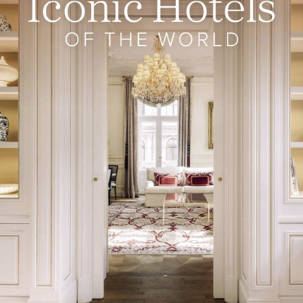 Iconic Hotels of the World