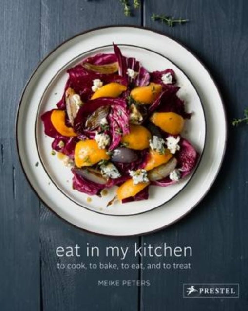 Eat in My Kitchen: To Cook, to Bake, to Eat, and to Treat