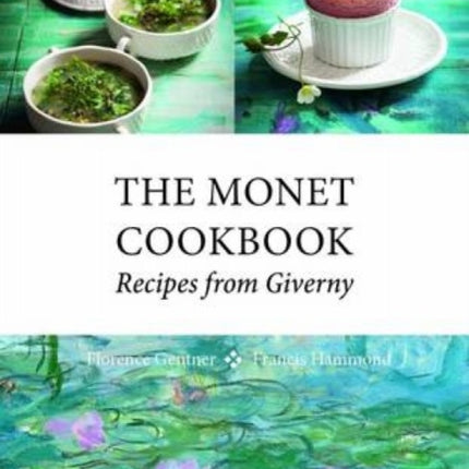 The Monet Cookbook: Recipes from Giverny