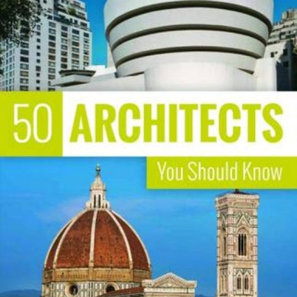 50 Architects You Should Know