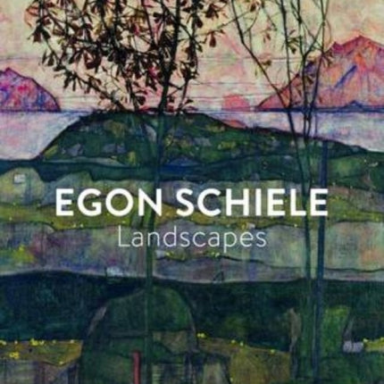 Egon Schiele: Landscapes