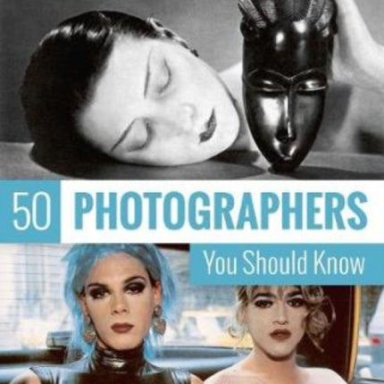 50 Photographers You Should Know