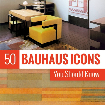 50 Bauhaus Icons You Should Know