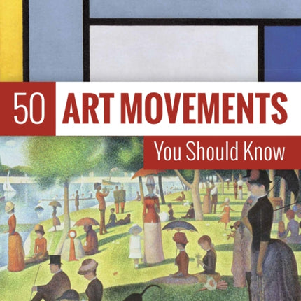 50 Art Movements You Should Know: From Impressionism to Performance Art