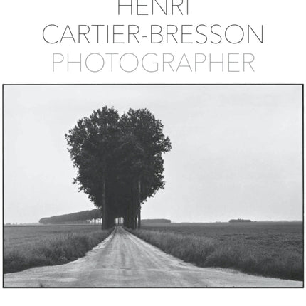 Henri Cartier-Bresson: Photographer