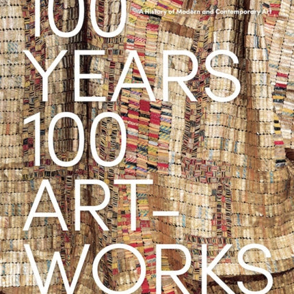 100 Years, 100 Artworks: A History of Modern and Contemporary Art