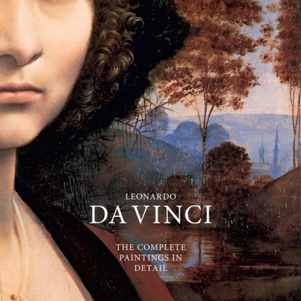 Leonardo Da Vinci: The Complete Paintings in Detail