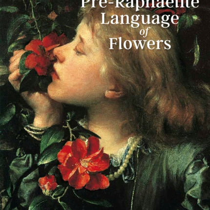 Pre-Raphaelite Language of Flowers