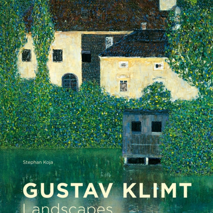 Gustav Klimt: Landscapes