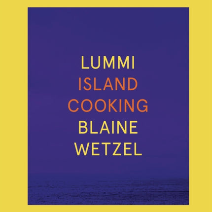 Lummi: Island Cooking