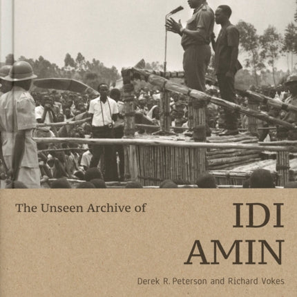 The Unseen Archive of Idi Amin