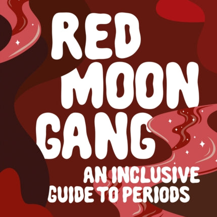 Red Moon Gang: An Inclusive Guide to Periods