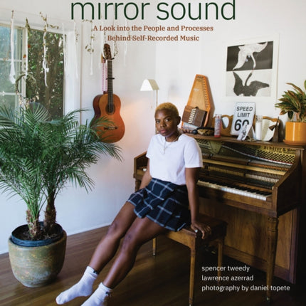 Mirror Sound: The People and Processes Behind Self-Recorded Music