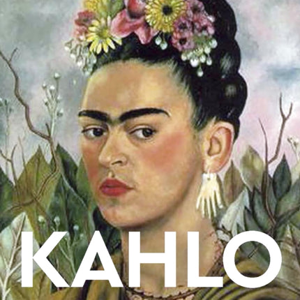 Kahlo: Masters of Art