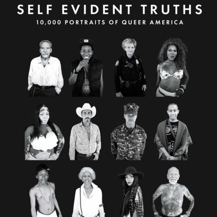 Self Evident Truths: 10,000 Portraits of Queer America