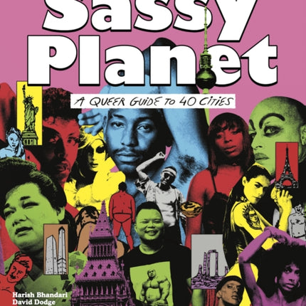 Sassy Planet: A Queer Guide to 40 Cities, Big and Small