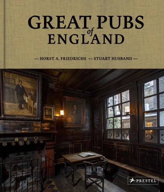 Great Pubs of England: Thirty-three of England's Best Hostelries from the Home Counties to the North