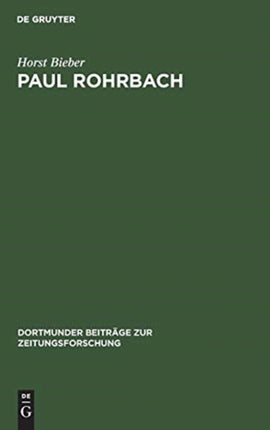 Paul Rohrbach: Ein Konservativer Publizist Und Kritiker Der Weimarer Republik
