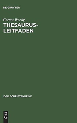 Thesaurus-Leitfaden: Eine Einführung in Das Thesaurus-Prinzip in Theorie Und Praxis
