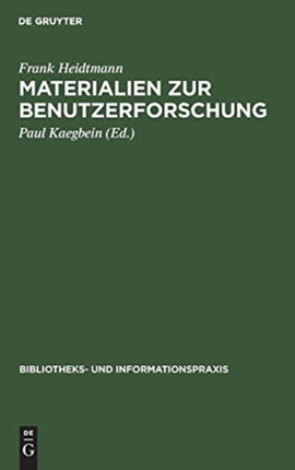 Materialien Zur Benutzerforschung: Aus Einer Pilotstudio Ausgewählter Benutzer Der Universitätsbibliothek Der Technischen Universität Berlin