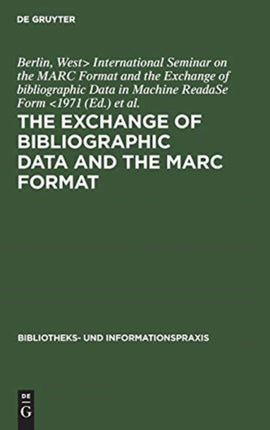 The Exchange of Bibliographic Data and the Marc Format