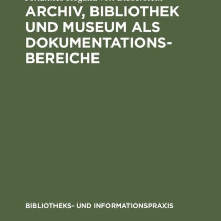 Archiv, Bibliothek und Museum als Dokumentationsbereiche