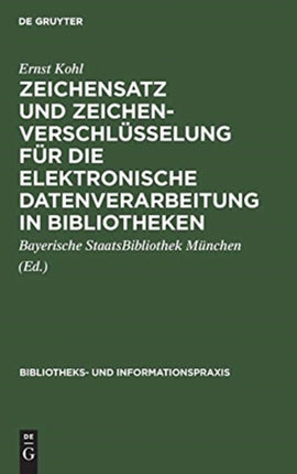 Zeichensatz und Zeichenverschlüsselung für die Elektronische Datenverarbeitung in Bibliotheken