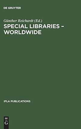 Special Libraries Worldwide: A Collection of Papers Prepared for the Section of Special Libraries