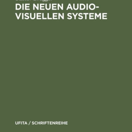 Die Neuen Audio-Visuellen Systeme: Begriffsbestimmung Und Rechtliche Beurteilung Insbesondere Des Sog.  Kassettenfernsehens  Und Der  Bildplatte