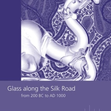 Glass along the Silk Road from 200 BC to AD 1000: International Conference within the scope of the »Sino-German Project on Cultural Heritage Preservation« of the RGZM and the Shaanxi Provincial Institute of Archaeology, December 11th-12th 2