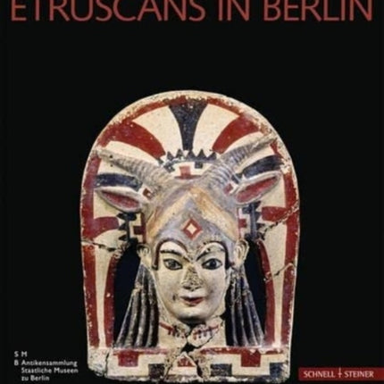 Etruscans in Berlin: Etruscan art from the Berlin Antikensammlung. An introduction