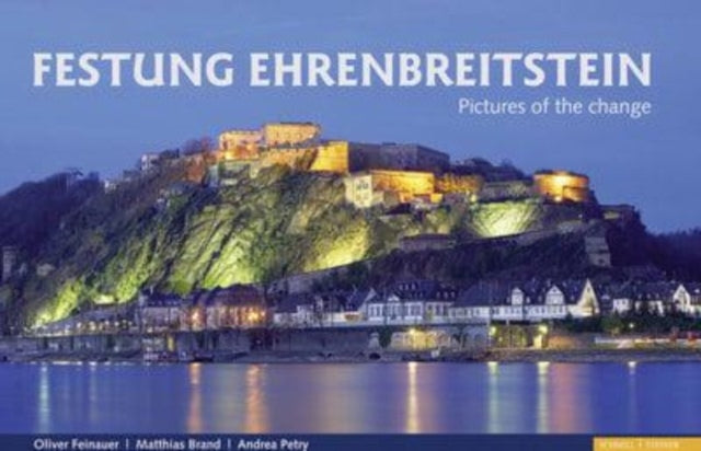 Festung Ehrenbreitstein: Pictures of the change