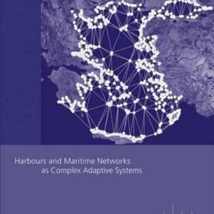 Harbours and Maritime Networks as Complex Adaptive Systems