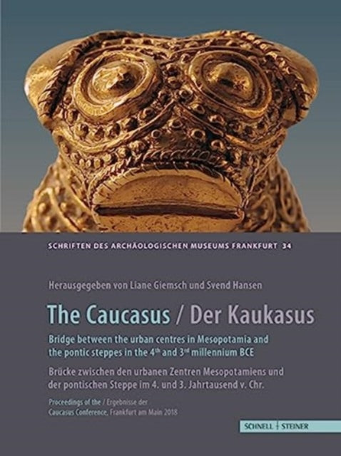 The Caucasus: Bridge between the urban centres in Mesopotamia and the Pontic steppes in the 4th and 3rd millennium BC