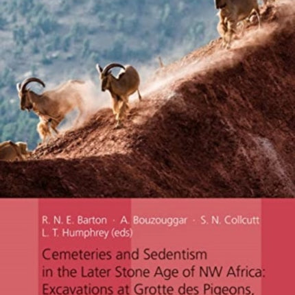 Cemeteries and Sedentism in the Later Stone Age of NW Africa: Excavations at Grotte des Pigeons, Taforalt, Morocco