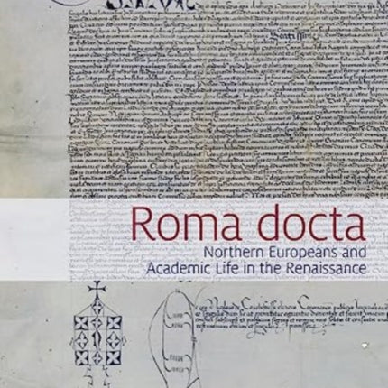 Roma Docta: Northern Europeans and Academic Life in the Renaissance