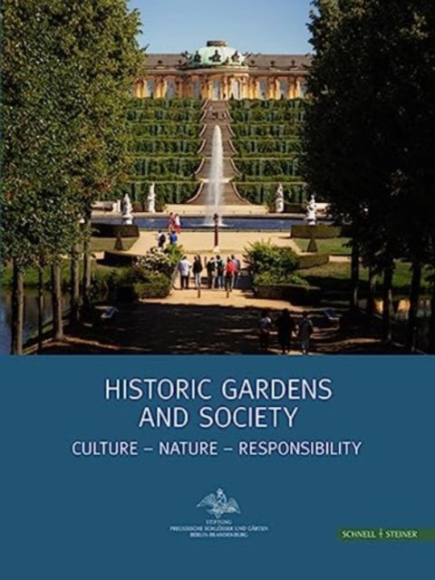 Historic Gardens and Society: Culture - Nature - Responsability