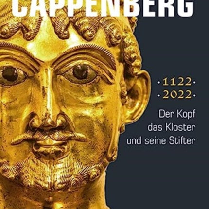 Cappenberg - der Kopf, das Kloster und seine Stifter: 1122–2022