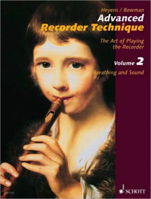 Advanced Recorder Technique The Art of Playing the Recorder  Volume 2 Breathing and Sound