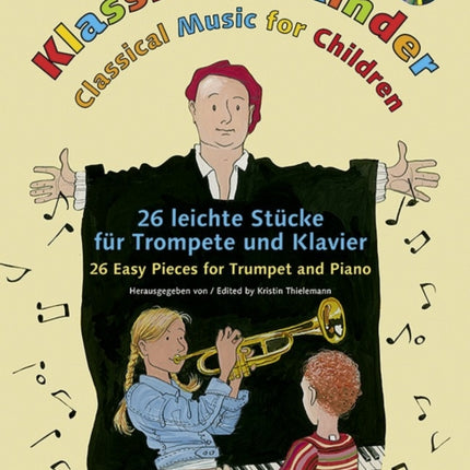 Classical Music for Children 23 Easy Pieces for Trumpet and Piano 23 leichte Stcke fr Trompete und Klavier Trompete B und Klavier Ausgabe mit CD