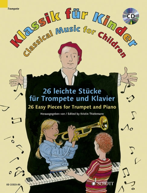 Classical Music for Children 23 Easy Pieces for Trumpet and Piano 23 leichte Stcke fr Trompete und Klavier Trompete B und Klavier Ausgabe mit CD