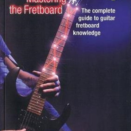 Mastering the Fretboard Harmonics FretboardKnowledge Scales and Chords for Guitarists