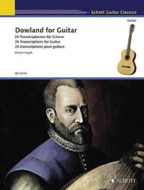Dowland for Guitar 24 Transcriptions for Guitar Schott Guitar Classics