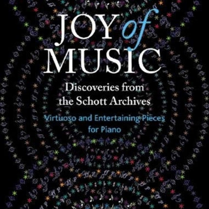 Joy of Music – Discoveries from the Schott Archives: Virtuoso and Entertaining Pieces for Piano