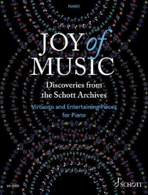 Joy of Music – Discoveries from the Schott Archives: Virtuoso and Entertaining Pieces for Piano